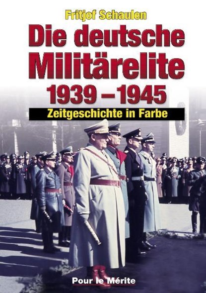 Die deutsche Militärelite 1939 - 1945, Fritjof Schaulen - Gebonden - 9783932381256