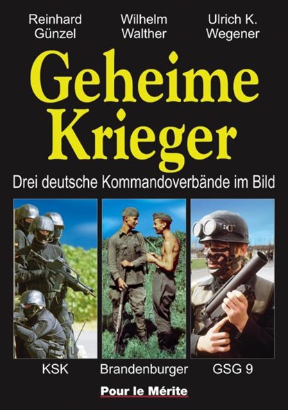 Geheime Krieger, Reinhard Günzel ;  Wilhelm Walther ;  Ulrich K. Wegener - Gebonden - 9783932381294