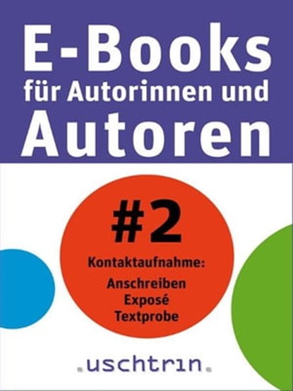Kontaktaufnahme: Anschreiben - Exposé - Textprobe, Sandra Uschtrin - Ebook - 9783932522987