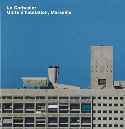 Le Corbusier, Unite d'habitation, Marseille, LECORBUSIER ; JANSON,  Alban ; Krohn, Carsten ; Grunwald, Anja - Gebonden - 9783932565656