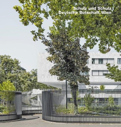 Schulz und Schulz, Deutsche Botschaft, Wien, Heinrich Wefing - Gebonden - 9783932565892