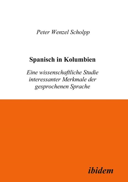 Spanisch in Kolumbien, Peter W Scholpp - Paperback - 9783932602979
