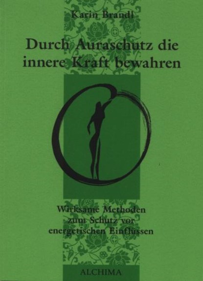 Durch Auraschutz die innere Kraft bewahren, Karin Brandl - Paperback - 9783932669071