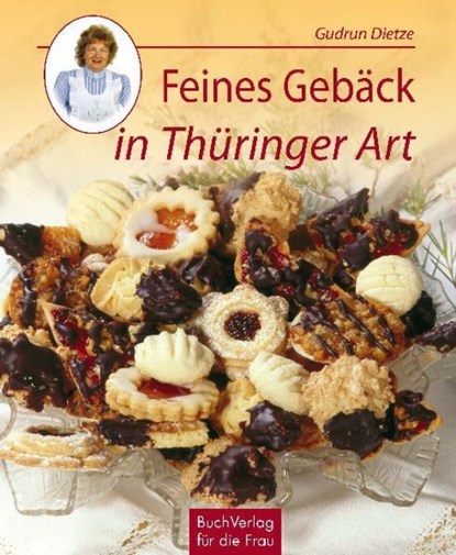Feines Gebäck in Thüringer Art, Gudrun Dietze - Gebonden - 9783932720550