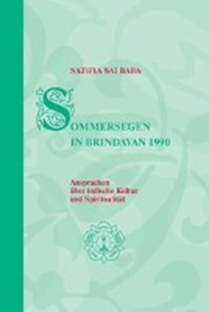 Sathya Sai Baba: Sommersegen in Brindavan / Sathya Sai Baba, SATHYA SAI BABA ; LINZ,  Eva - Gebonden - 9783932957956