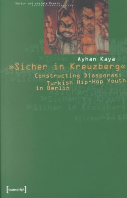 "Sicher in Kreuzberg", Ayhan Kaya - Paperback - 9783933127716