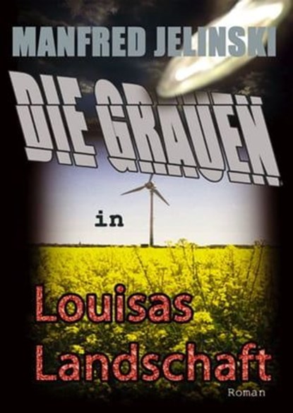 Die Grauen in Louisas Landschaft, Manfred Jelinski - Ebook - 9783933305947