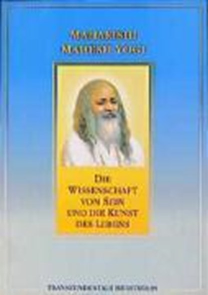 Die Wissenschaft vom Sein und die Kunst des Lebens, Maharishi Mahesh Yogi - Paperback - 9783933496409