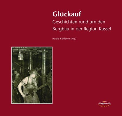 Glückauf, Harald Kühlborn - Gebonden - 9783933617958
