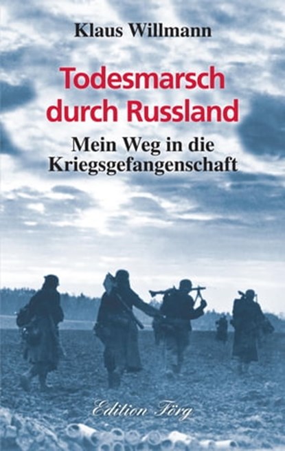 Todesmarsch durch Russland, Klaus Willmann - Ebook - 9783933708564