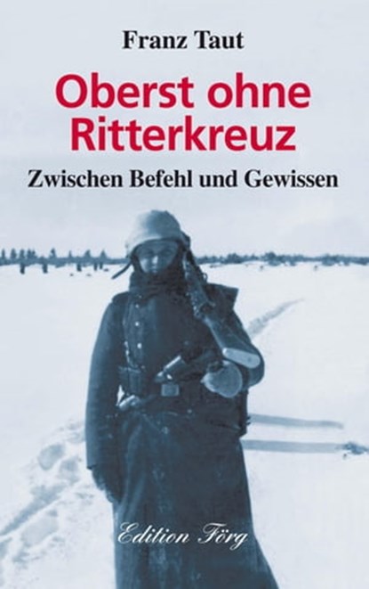 Oberst ohne Ritterkreuz, Franz Taut - Ebook - 9783933708724