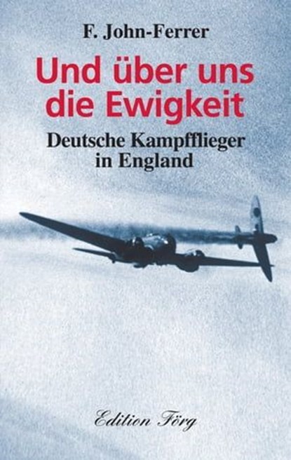 Und über uns die Ewigkeit, F. John-Ferrer - Ebook - 9783933708786
