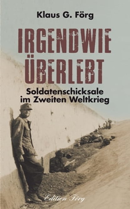 Irgendwie überlebt, Klaus G. Förg - Ebook - 9783933708984
