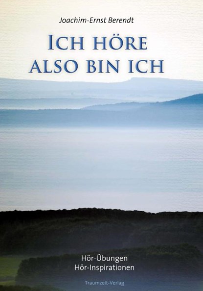Ich höre. also bin ich, Joachim-Ernst Berendt - Paperback - 9783933825636