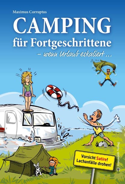 Camping für Fortgeschrittene - wenn Urlaub eskaliert, Maximus Corruptus - Paperback - 9783933825766