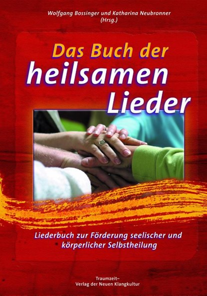 Das Buch der heilsamen Lieder, Wolfgang Bossinger ; Katharina Neubronner - Gebonden - 9783933825865
