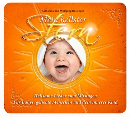 Mein hellster Stern - Heilsame Lieder zum Mitsingen, Katharina Bossinger ; Wolfgang Bossinger - AVM - 9783933825964