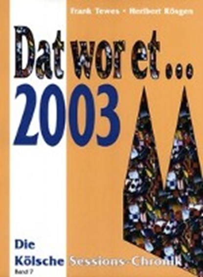 Dat wor et... 2003, TEWES,  Frank ; Rösgen, Heribert - Gebonden - 9783933839138