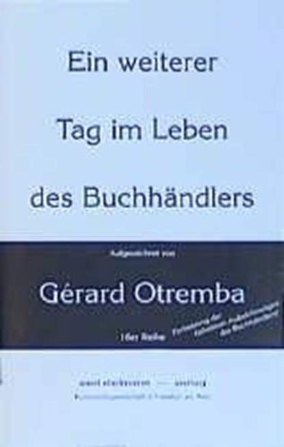 Ein weiterer Tag im Leben des Buchhändlers, Gerard Otremba - Paperback - 9783933974051