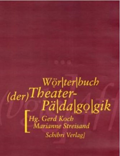 Wörterbuch der Theaterpädagogik, Gerd Koch ; Marianne Streisand - Paperback - 9783933978486