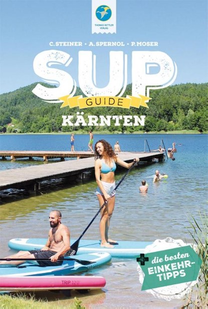 SUP-GUIDE Kärnten, Claudia Steiner ; Andreas Spernol ; Philipp Moser - Paperback - 9783934014862