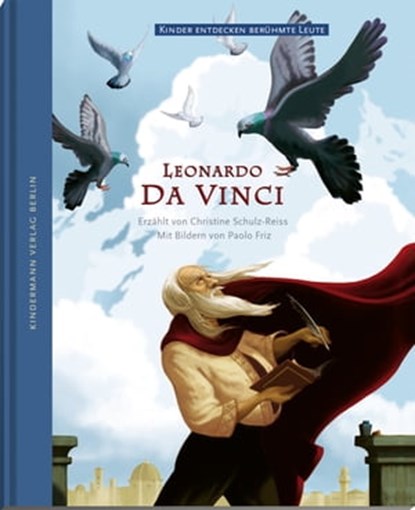 Die geheimnisvolle Welt des Leonardo da Vinci, Christine Schulz-Reiss - Ebook - 9783934029972