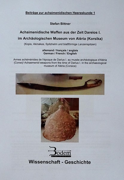 Achaimenidische Waffen aus der Zeit Dareios I im archäologischen Museum von Aleria/Korsika, Stefan Bittner - Paperback - 9783934215085