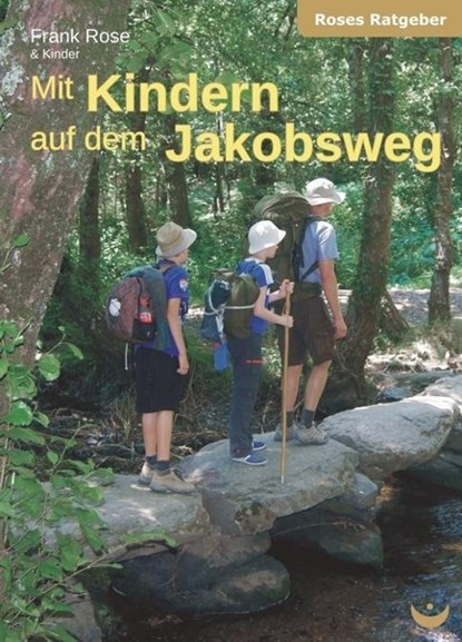 Mit Kindern auf dem Jakobsweg, Frank Rose - Paperback - 9783934291843