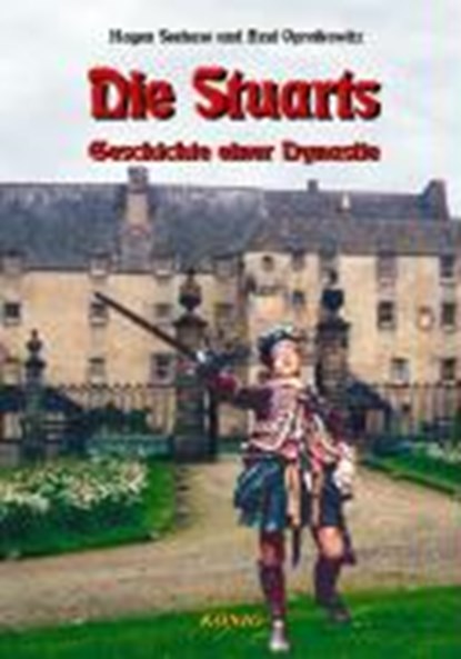 Die Stuarts. Schottische Geschichte 5, Hagen Seehase ; Axel Oprotkowitz - Gebonden - 9783934673151