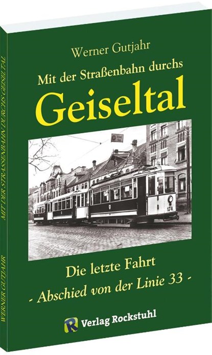 Mit der Straßenbahn durchs Geiseltal, Werner Gutjahr - Paperback - 9783934748378