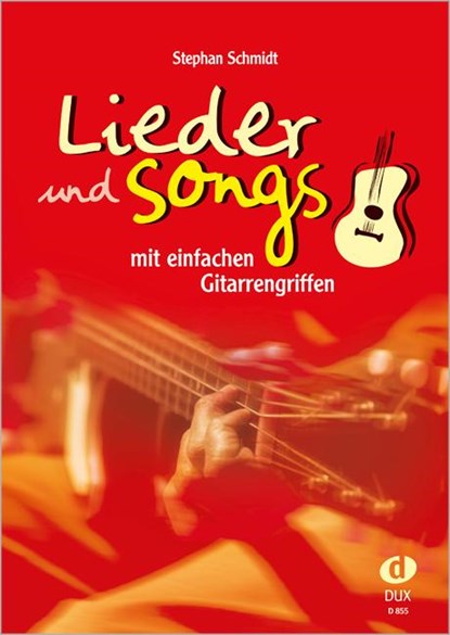Lieder und Songs mit einfachen Gitarrengriffen, Stephan Schmidt - Gebonden - 9783934958401