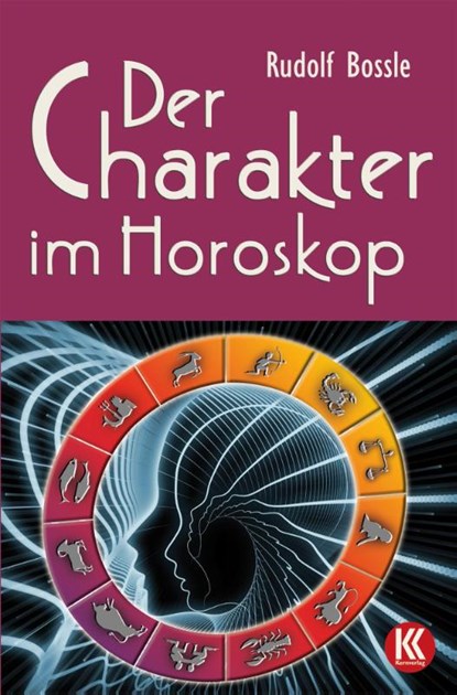 Der Charakter im Horoskop, Rudolf Bossle - Paperback - 9783934983137