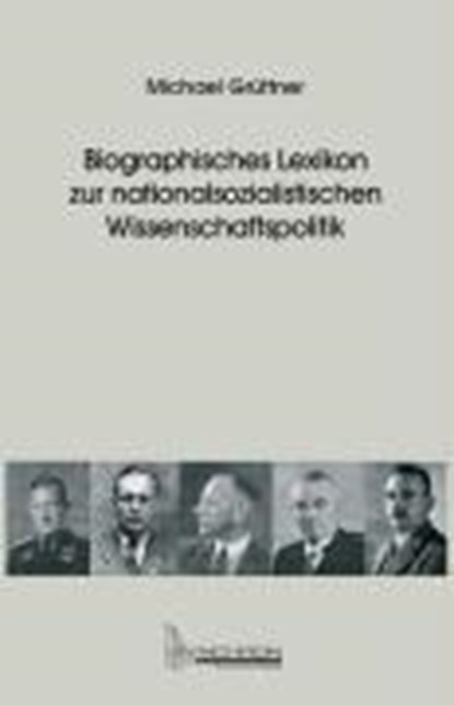 Biographisches Lexikon zur nationalsozialistischen Wissenschaftspolitik, Michael Grüttner - Gebonden - 9783935025683