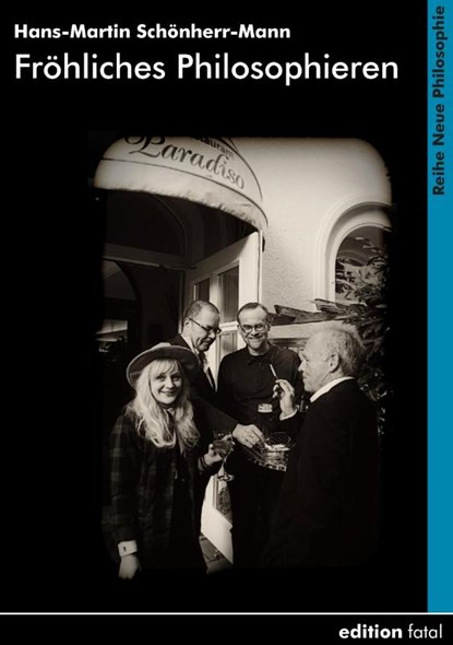 Fröhliches Philosophieren, Hans-Martin Schönherr-Mann - Paperback - 9783935147347