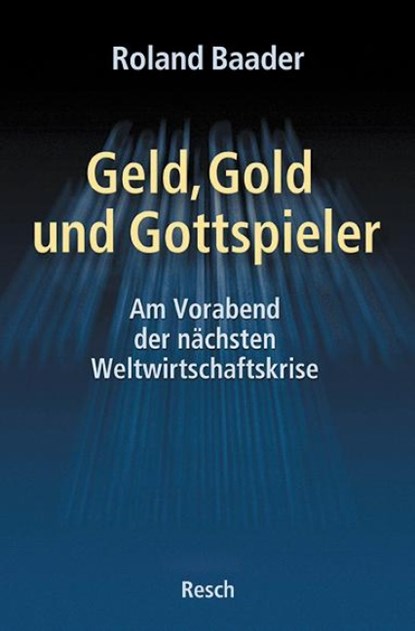 Geld, Gold und Gottspieler, Roland Baader - Paperback - 9783935197427