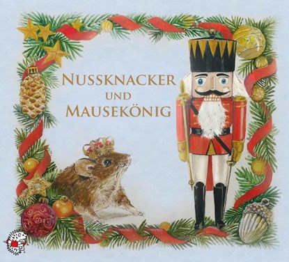 Nussknacker und Mausekönig, E. T. A. Hoffmann ; Ute Kleeberg ; Andreas Grau ; Götz Schumacher - AVM - 9783935261418
