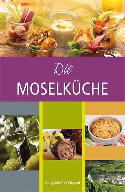 Die Moselküche, Michael Weyand - Gebonden - 9783935281812