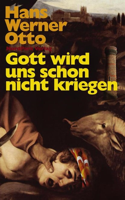 Gott wird uns schon nicht kriegen, Hans Werner Otto - Paperback - 9783935421652