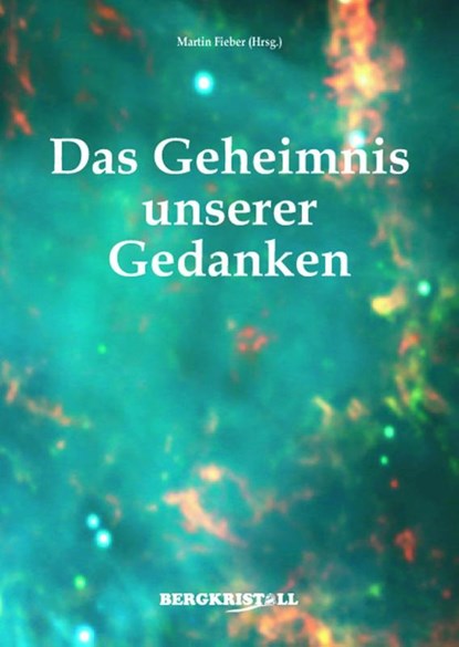 Das Geheimnis unserer Gedanken, Martin Fieber - Paperback - 9783935422109