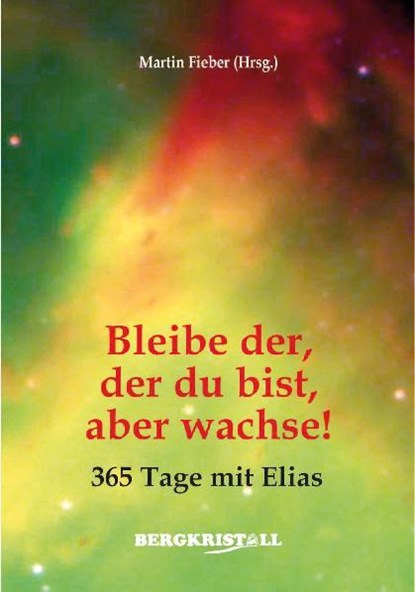 Bleibe der, der du bist, aber wachse!, Martin Fieber - Paperback - 9783935422420