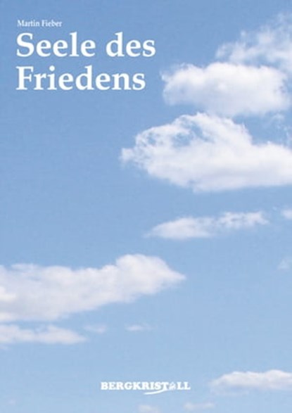 Seele des Friedens, Martin Fieber - Ebook - 9783935422888