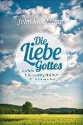 Die Liebe Gottes | Macarthur, John F. ; Deppe, Hans-Werner | 