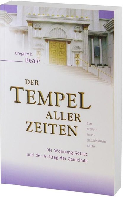 Der Tempel aller Zeiten, Gregory K. Beale - Paperback - 9783935558952