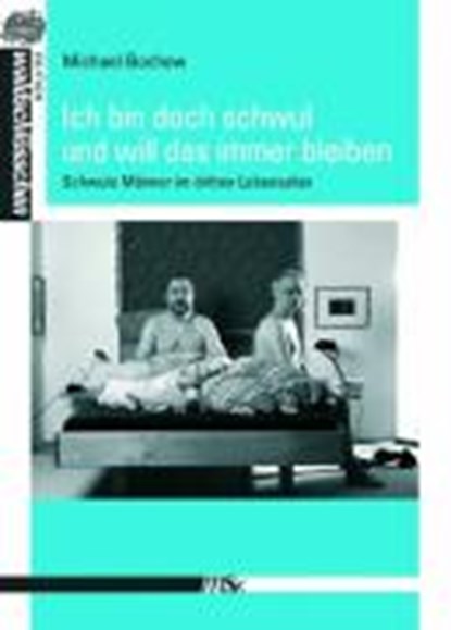 Bochow, M: Ich bin doch schwul und will es bleiben, BOCHOW,  Michael - Paperback - 9783935596794