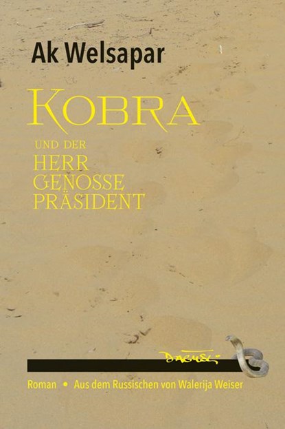 Kobra und der Herr Genosse Präsident, Ak Welsapar - Gebonden - 9783935597593