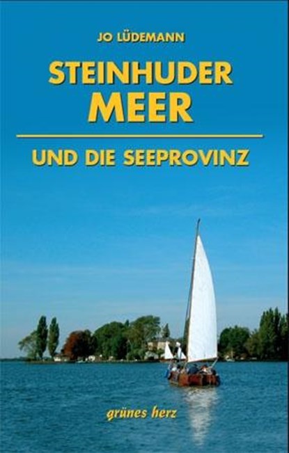 Steinhuder Meer und die Seeprovinz, Jo Lüdemann - Paperback - 9783935621427