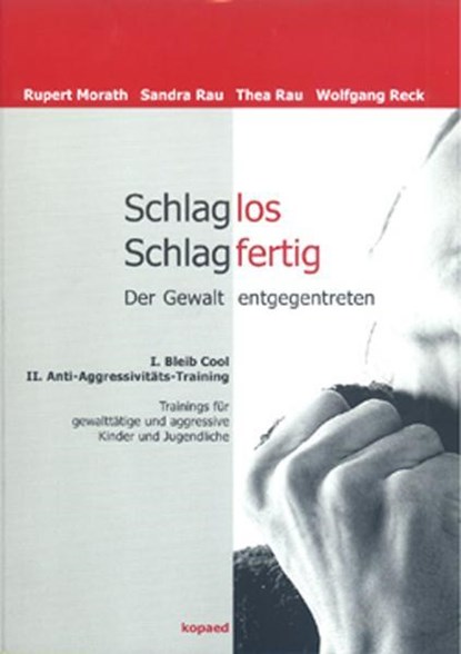 Schlaglos Schlagfertig - Der Gewalt entgegentreten, Rupert Morath ; Sandra Rau ; Thea Rau ; Wolfgang Reck - Paperback - 9783935686860