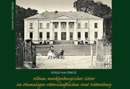 Pentz, H: Album mecklenburgischer Güter im ehemaligen ritter, PENTZ,  Hugo von ; Baark, Katharina - Gebonden - 9783935749817
