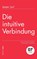 Die intuitive Verbindung, JUUL,  Jesper - Paperback - 9783935758628