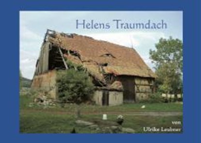 Helens Traumdach, LEUBNER,  Ulrike - Overig - 9783935842174